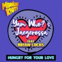 Yam Who? & Jaegerossa feat. Brian Lucas - Hungry for Your Love (Instrumental Mix)