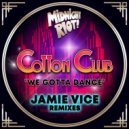 Cotton Club - We Gotta Dance (Jamie Vice Dub)