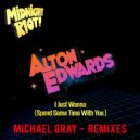 Alton Edwards - I Just Wanna (Spend Some Time with You) (Michael Gray Remix)