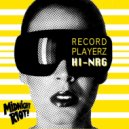 Record Playerz - Hi NRG (In Flagranti Remix)