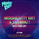 Natasha Kitty Katt & Yam Who? - Into Your Life (Danny Kane Remix)