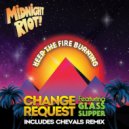 Change Request feat. Glass Slipper - Keep the Fire Burning