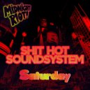 Shit Hot Soundsystem - Want U