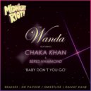 The Wanda feat. Chaka Khan & Beres Hammond - Baby Don\'t You Go (Danny Kane Remix)