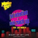Full Intention & Nick Reach Up - Night of My Life