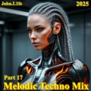 John.L1fe - Melodic Techno Mix 2025 17 (Mix)