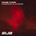 Anderdox, Le Modo - House Thang (Radio Edit)