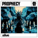 Prophecy - Alive ()