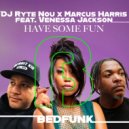DJ Ryte Nou, Marcus Harris & Venessa Jackson - Have Some Fun (Extended Instrumental)