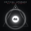 Critical Upgrade - My Old Party (Extended Mix)