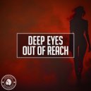 Deep Eyes - Out Of Reach (Original Mix)