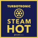 Turbotronic - Steam Hot (Extended Mix)