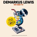 Demarkus Lewis - We Used To (Radio Edit)