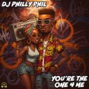Dj Philly Phil - You\'re The One 4 Me (Original Mix)