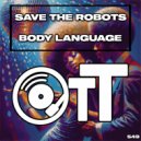 Save The Robots - Body Language (Original Mix)