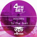 AGUIRRE - To The Beat (Original Mix)