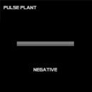Pulse Plant - Negative (Original Mix)