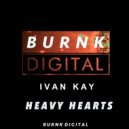 Ivan Kay - Heavy Hearts (Original Mix)