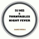 DJ Mes, Turntables Night Fever - Dance With U (Original Mix)