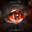 Aquila Orly - Escaped (Extended Mix)