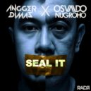 Angger Dimas, Osvaldo Nugroho - SEAL IT (Extended Mix)