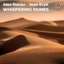 Alex Raider, JEAN ERYK - Whispering Dunes (Extended Mix)