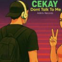 Cekay Pellegrini - Dont Talk To Me (Cekay Remix)