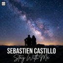 Sebastien Castillo - Stay With Me (Original Mix)