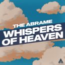 The Abrame - Whispers of Heaven (Original Mix)