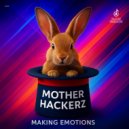 Mother Hackerz - Making Emotions (Extended Mix)