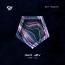 GAD, JØY - Don\'t Go (Original Mix)