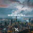 Jaki Nelson, polyma+h - Is It Love? (Extended Mix)