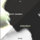 WLCH & cloudson - Attention (Original Mix)