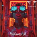Madame M - Solo (Original Mix)