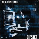 Dipstep - Algorhythmic (Original Mix)