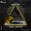 Sigma Pr - Acid Leaks (Original Mix)