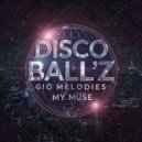 Disco Ball\'z & Gio Melodies - My Muse (Original Mix)