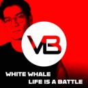 White Whale - Life Is A Battle (Radio Edit)