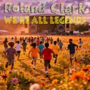 Roland Clark - We\'re All Legends (Afro Love Remix)