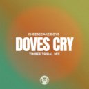 Cheesecake Boys - Doves Cry (Timbee Tribal Mix)