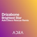Drizabone - Brightest Star (Adra Disco Rescue Remix)