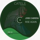 Jordi Cabrera - Rise Again (Original Mix)