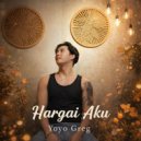 Yoyo Greg - Hargai Aku ()