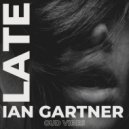 Ian Gartner - Late