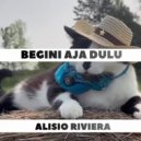 Alisio Riviera - Begini Aja Dulu ()