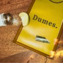 The Dumes - Don\'t Act ()