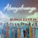 IBANGA RY\'IJURU - ABANYABWENGE ()