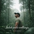 Almadoni - Indah Pada Waktunya ()