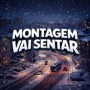 DJ STEVE ZL - MONTAGEM VAI SENTAR ()