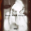 phillip d - Bad Kid Show (Original Mix)